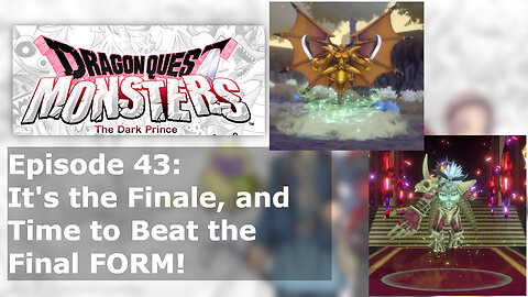 Episode 43: It's the Finale, and Time to Beat the Final FORM!
