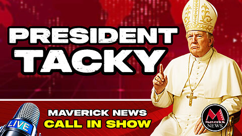 Trump "Wants To Be Pope" | GM Oshawa Jobs Cut In Tariff War | Maverick News