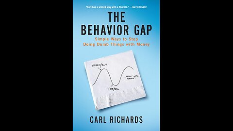 The Behavior Gap: Simple Ways to Stop Doing Dumb Things with Money by Carl Richards