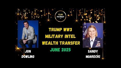 Jon Dowling & Sandy Miarecki Discuss Military Intel & The Wealth Transfer June 2025