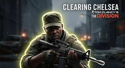 Clearing Chelsea ► Tom Clancy’s The Division