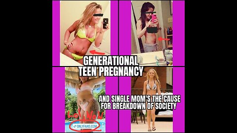 Breakdown In Society 1: Caused by Generations Of Teen Parents