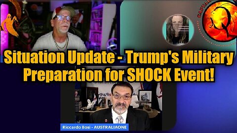 Riccardo Bosi, Capt Kyle & Kelly: Situation Update - Trump's Military Preparation for SHOCK Event!