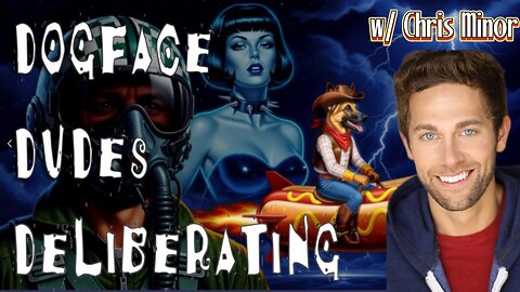 Dogface Dudes Deliberating #50 w/ Chris Minor