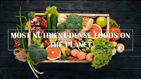 Most Nutrient Dense Foods On The Planet