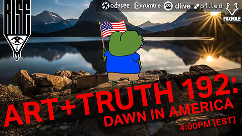 ART + TRUTH // EP. 192 // DAWN IN AMERICA