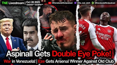 Aspinall’s DOUBLE Eye Poke 😳 | Venezuela on the Brink 🇻🇪 | Eze Haunts His Old Club ⚽️