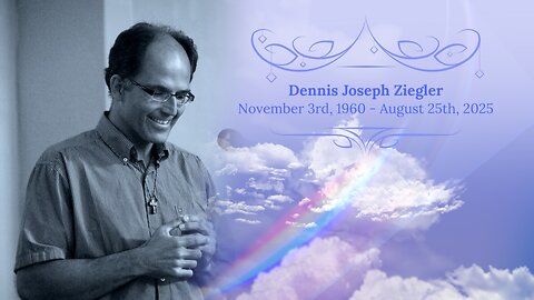 Dennis Joseph Ziegler's Memorial Video