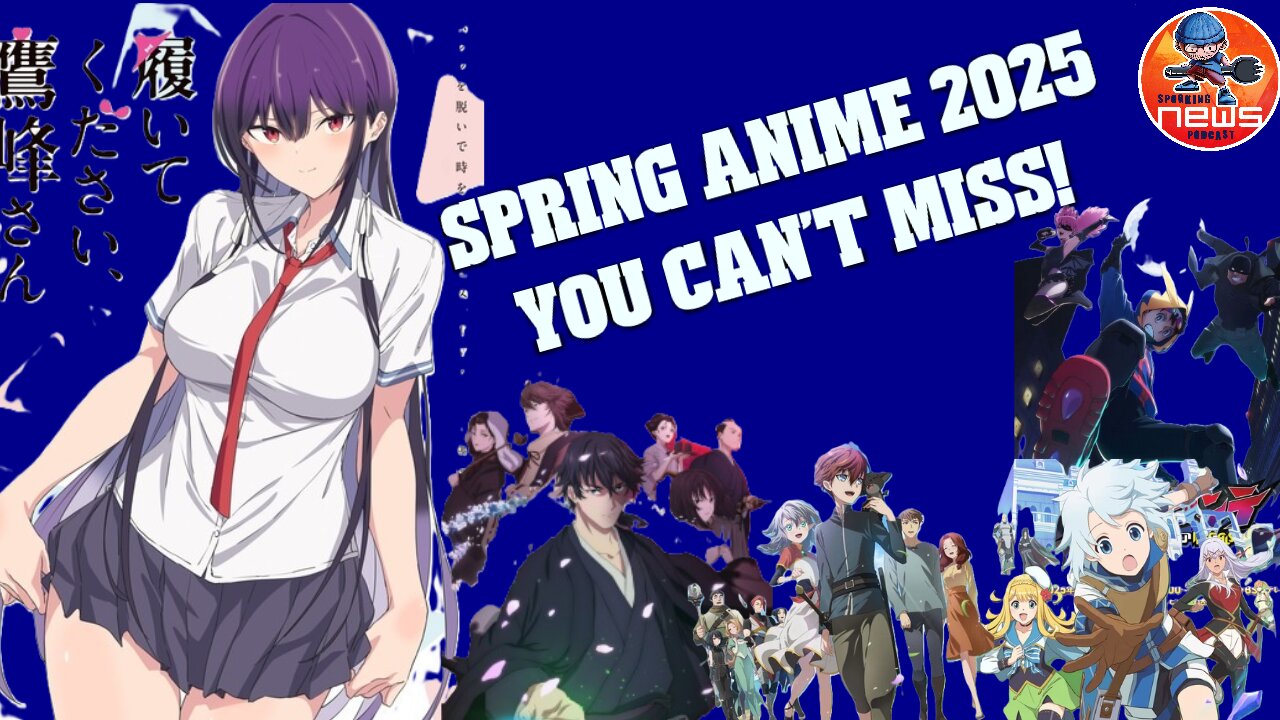 Spring Anime 2025 You CAN'T Miss!