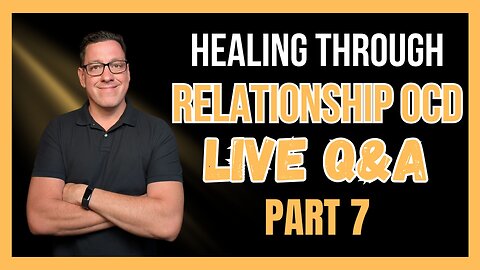 🔴Wed Live: I Address Your Questions on Relationship OCD (ROCD)