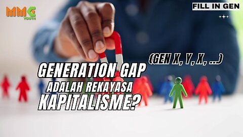 Generation Gap adalah Rekayasa Kapitalisme? | Fill in Gen