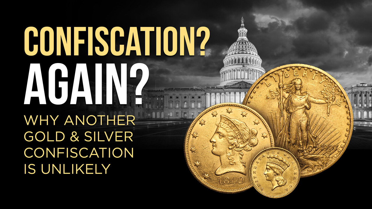 Confiscation? Again? - why another gold and silver confiscation is unlikely