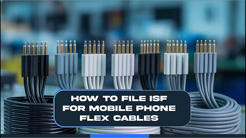 How To File ISF For Mobile Phone Flex Cables