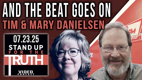 And the Beat Goes On - Stand Up For The Truth w/ Tim & Mary Danielsen