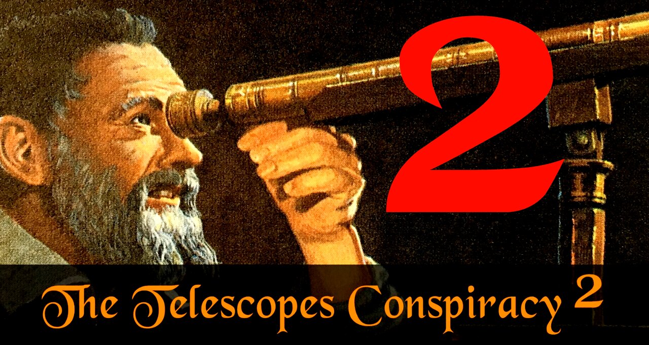 The Telescopes Conspiracy 2