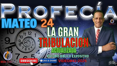 VIDEO#41-2025-LA GRAN TRIBULACION-(actualizada)