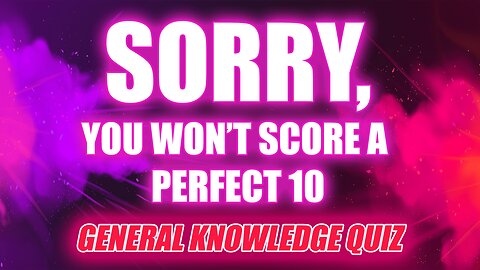Impossible Knowledge Quiz