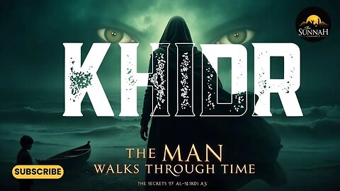 The Man Who Walks Through Time: The Hidden Life of Al-Khidr
