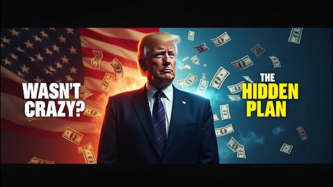 Trump Wasn’t Crazy? The Plan Behind the Chaos