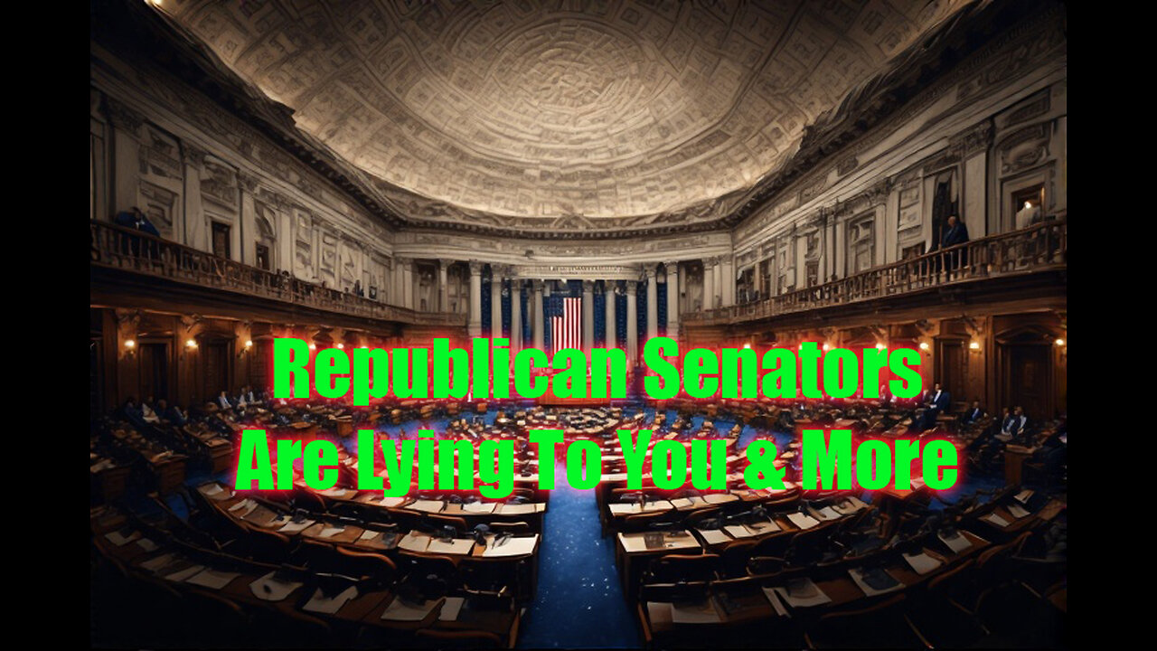 Republican Senators Are Lying to You & More