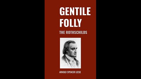 "Gentile Folly: The Rothschilds" by Arnold Leese (1940) [FULL AUDIOBOOK]