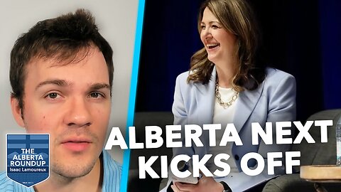The Alberta Roundup | Alberta Next kicks off in Red Deer