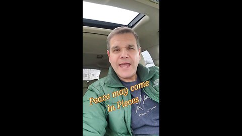 Peace may come in pieces