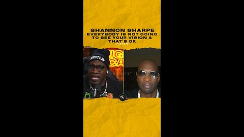 Everybody is not going to see your vision & that’s ok