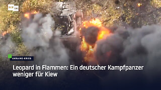 Leopard in Flammen: Ein deutscher Kampfpanzer weniger für Kiew