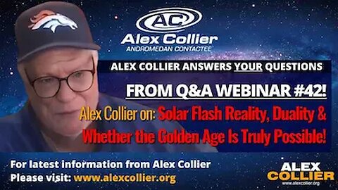 Alex Collier on Solar Flash Reality, Duality & Whether the Golden Age Is Truly Possible!