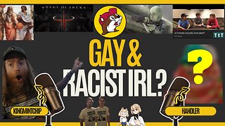 Gay & Racist IRL! Ask Questions, DEMAND answers