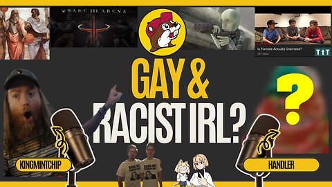 Gay & Racist IRL! Ask Questions, DEMAND answers