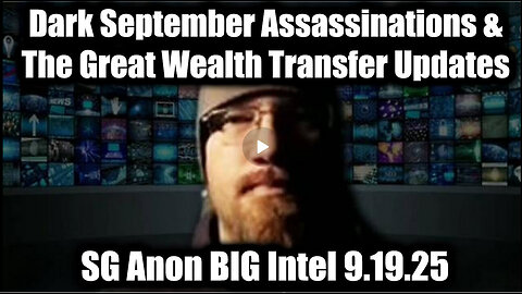 9.19.25, Dark September Assassinations & The Great Wealth Transfer Updates
