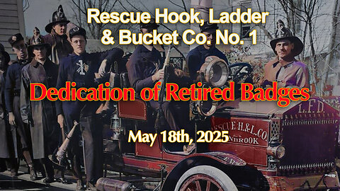 Dedication of Retired Badges - Rescue Hook Ladder & Bucket. Co. No. 1, Lynbrook NY, 5/18/2025