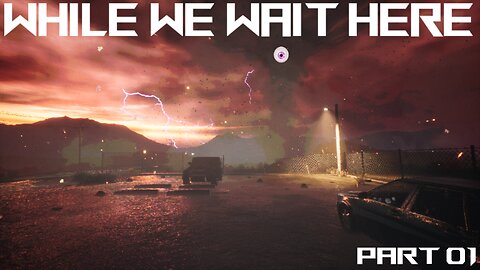 [While We Wait Here] This is the End