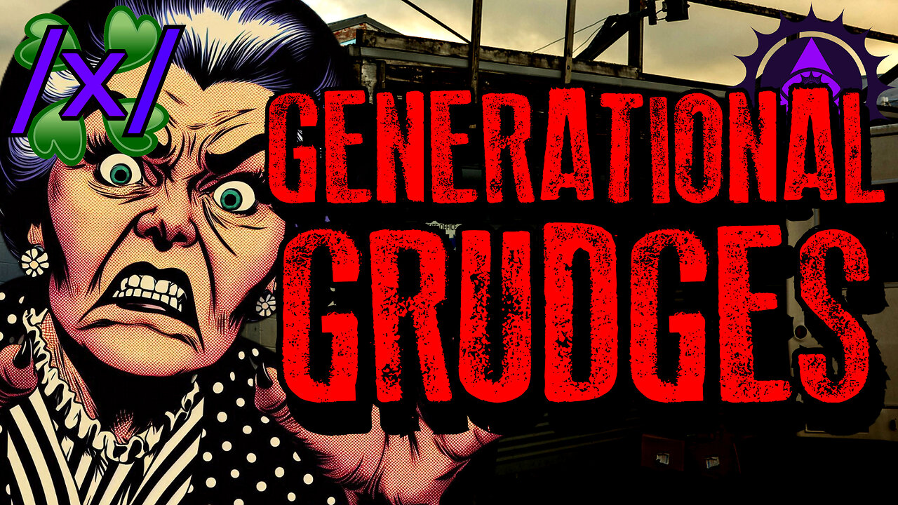 Grudges Lasting Generations | 4chan /x/ Paranormal Greentext Stories Thread