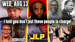 I told you don't put these people in charge! | JLP Wed 8-13-25