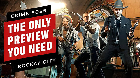 Crime Boss - Rockay City - Like Payday with No Payoff - IGN Preview