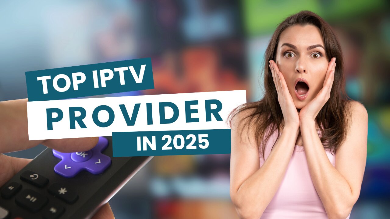 TOP IPTV SERVICE PROVIDER 2025