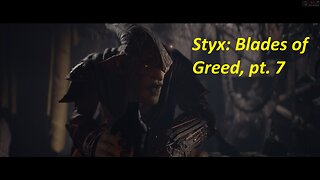 Styx: Blades of Greed, Blind Playthrough (No Commentary), pt.7