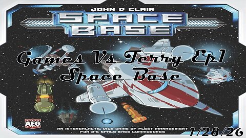 Games Vs Terry Ep1: Space Base 1-28-26