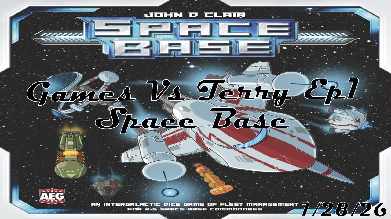 Games Vs Terry Ep1: Space Base 1-28-26