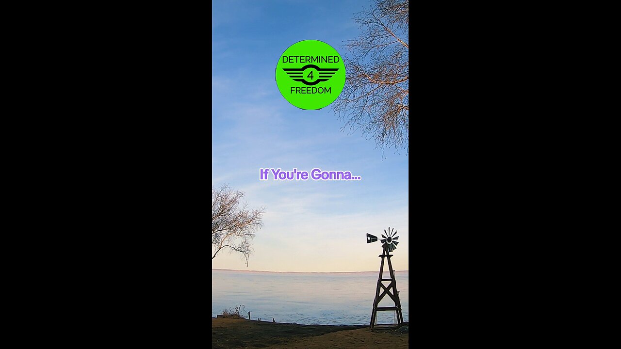If You're Gonna...