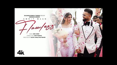 FLAWLESS (Official Music Video): AMRIT MAAN | GEET GORAYA | NEW PUNJABI SONG | BHUSHAN KUMAR