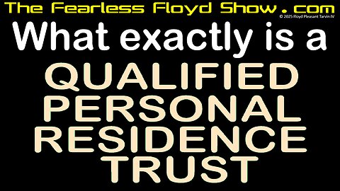What exactly is a QUALIFIED PERSONAL RESIDENCE TRUST?