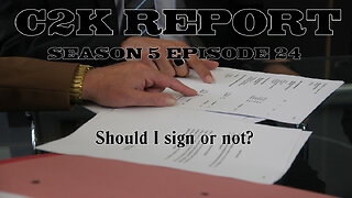 C2K Report S5 E24: Should I sign or not?