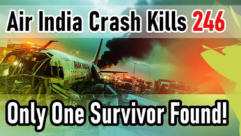 Air India Flight to London Crashes – 246 Dead, 1 Miraculous Survivor