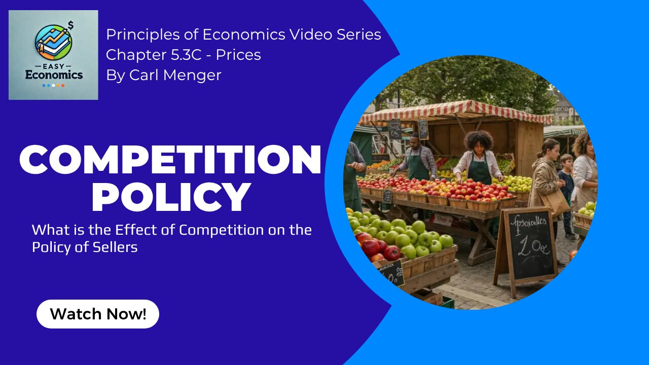 Principles of Economics by Carl Menger Chapter 5.3C - Competition Policy