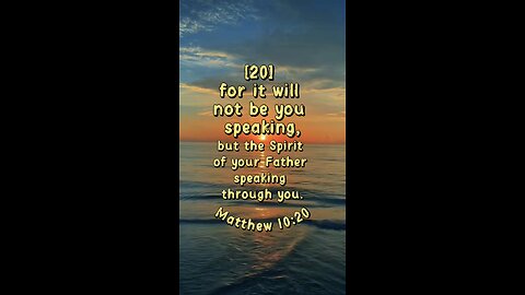 Matthew 10:20 (NIV)