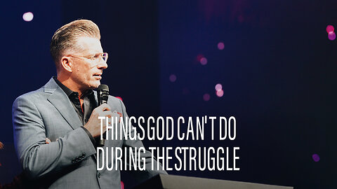 Things God Can't Do During the Struggle